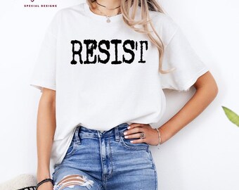 Resist T-Shirt, Resistance Shirt, Political Shirt, Voting Shirt, Not My President Shirt, Democrat Shirt, Pro Choice Shirt, V28