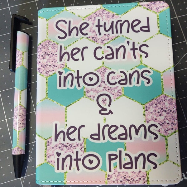 A6 Journal and Pen - She turned her can'ts into cans and her dreams into plans *DIGITAL FILE