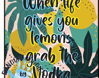 When life gives you lemons, grab the Vodka PNG