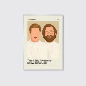 Tim And Eric Awesome Show, Great Job! Print