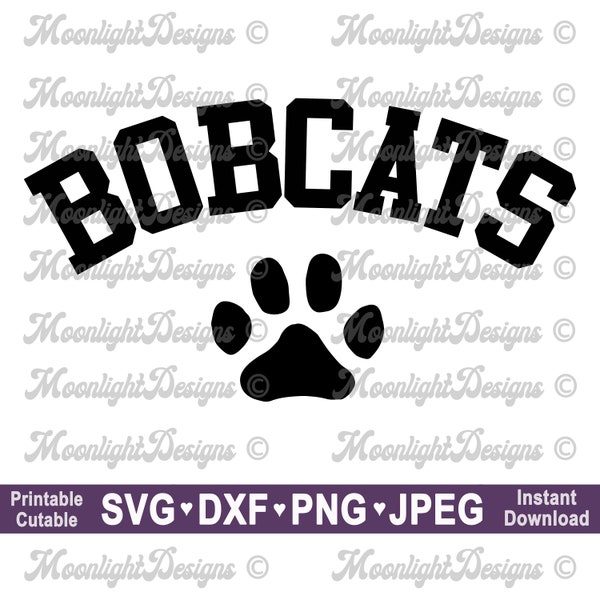 Bobcats with Paw - Arched - Sporty - SVG, DXF, PNG, JPeg- Instant Zip File Download- Teacher Gift, School Mascot, Sports Team, School Spirit