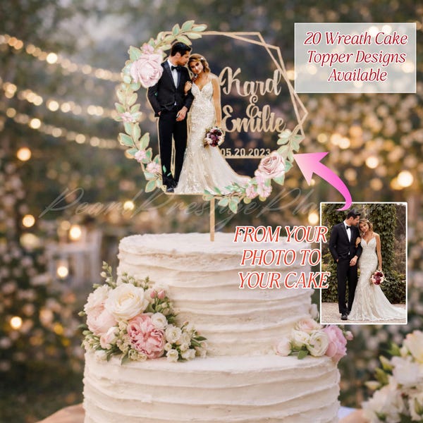 Custom Photo Wedding Cake Topper, Personalized Bride & Groom Cake Topper, 20 Wreath Designs Cake Topper, Unique Wedding Decor