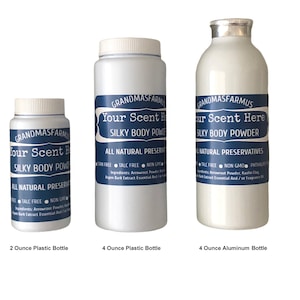May include: Three white bottles of body powder with blue labels. The labels say "Grandmasfarmus Your Scent Here Silky Body Powder All Natural Preservatives". The bottles are 2 ounces, 4 ounces, and 4 ounces. The 4 ounce bottles are in plastic and aluminum.