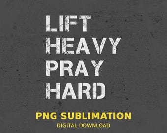 Lift Heavy Pray Hard PNG, Weightlifting & Bodybuilding Deadlift SVG, Workout Instant Download, Gym Digital file