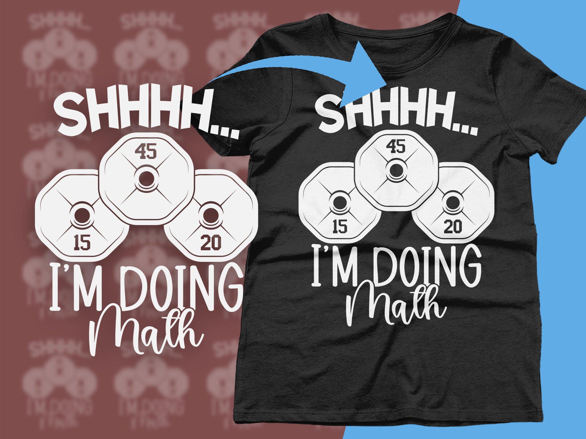 Shhh I'm Doing Math Funny Workout PNG, Gym Funny Saying SVG ...