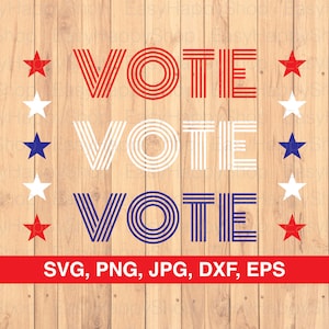 Vote Vote Vote SVG / Election SVG / Clipart / Gift Idea / svg, png, jpg, dxf, eps file / Instant Download for Cricut Design Space