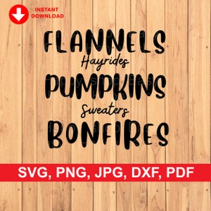 Flannels Hayrides Pumpkins Sweaters Bonfires SVG / Funny SVG / svg, png, jpg, dxf, pdf file / Instant Download for Cricut Design Space
