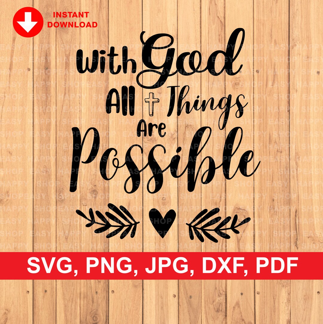 With God All Things Are Possible SVG / Christian SVG / Svg, Png, Jpg ...