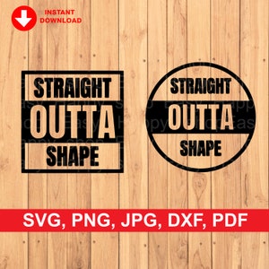 Straight outta shape SVG  / svg, png, jpg, dxf, pdf/ Instant Download for Cricut Design Space