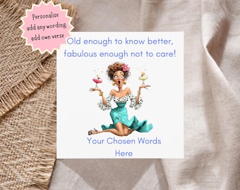 Assez vieux pour savoir mieux Assez fabuleux pour s'en moquer | Carte d'anniversaire amusante pour femme plus âgée | Carte Cheeky Age Royaume-Uni | 50e 60e 65e 70e 80e