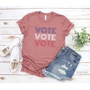 Vote Vote Vote Shirt | Vote 2024 Election Day | Ladies Vote Shirt| Voter Registration | Vote For A nice President | Vote T-shirt Women