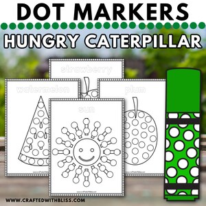 May include: Black and white printable dot marker activity sheets featuring a watermelon, sun, plum, and strawberry. The title of the activity is "Hungry Caterpillar Dot Markers".