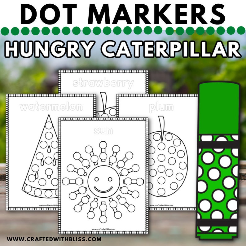 May include: Black and white printable dot marker activity sheets featuring a watermelon, sun, plum, and strawberry. The title of the activity is "Hungry Caterpillar Dot Markers".