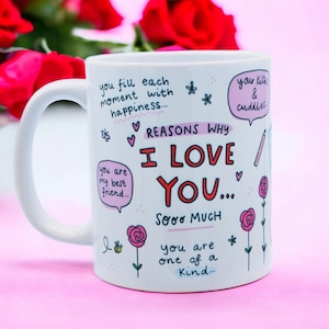 Love Mug- Reasons why i love you Valentine gift for her, anniversary gift for him