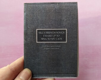 Silly French songs I make up to sing to my cats | wordy zine / minizinejuly prompt 2 : music zine