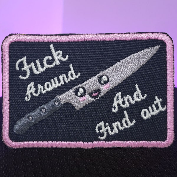 Fuck around and find out! -  Yami Kawaii Knife  -  High Quality Shiny Iron on patch.