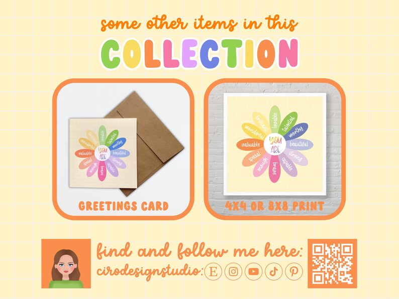 Pu&ograve; includere: Un biglietto d'auguri e una stampa con un fiore arcobaleno con le parole "You Are" al centro e affermazioni positive intorno ai petali. Il testo "some other items in this COLLECTION" &egrave; in alto nell'immagine. Il testo "GREETINGS CARD" &egrave; sotto l'immagine della carta. Il testo "4X4 OR 8X8 PRINT" &egrave; sotto l'immagine della stampa. Il testo "find and follow me here: cirodesignstudio: E  P" &egrave; in basso nell'immagine.