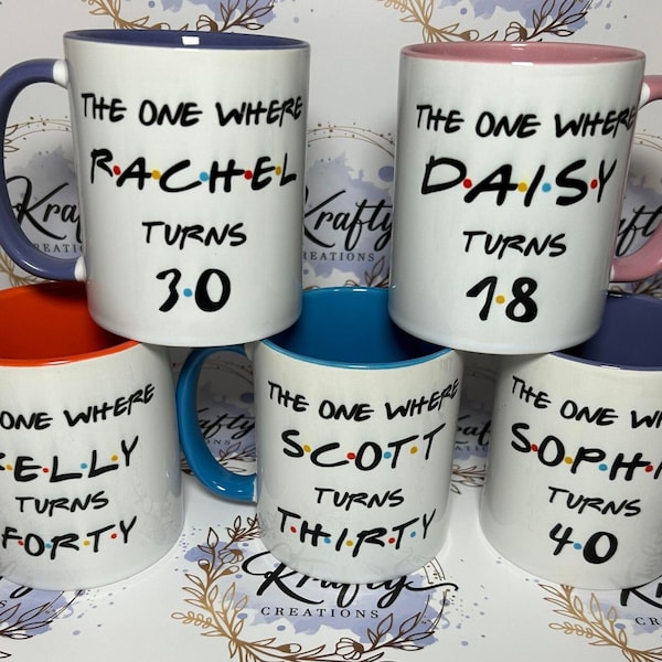 Friends Birthday Mug | Personalised for Him | for Her | The One Where | Friends | Any Age | 16th | 18th | 21st | 30th | 40th | 50th | 60th