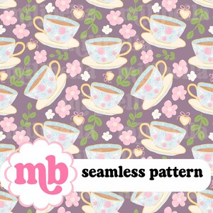 Tea Party Seamless Pattern, Teacup, Flowers, Floral, Flower, Seamless File, Repeating Pattern, Surface Pattern, Fabric Pattern, Background