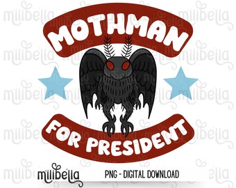 Mothman For President, Cryptid, Funny, PNG, Sublimation, Instant Download, T-Shirt Graphic, Transfer, Trendy, Design For Shirt