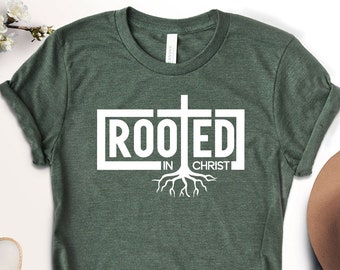 Rooted In Christ Shirt: Unisex Christian Tee, Inspirational Faith Gift