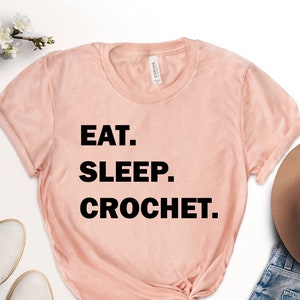 Funny Crochet Shirt: Eat Sleep Crochet, Crafting Lover Gift