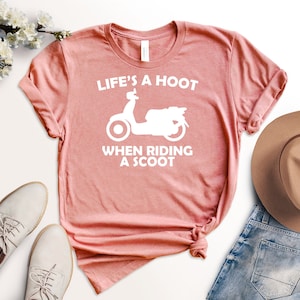 Funny Scooter T-Shirt: Life&#39;s A Hoot Moped Rider Tee