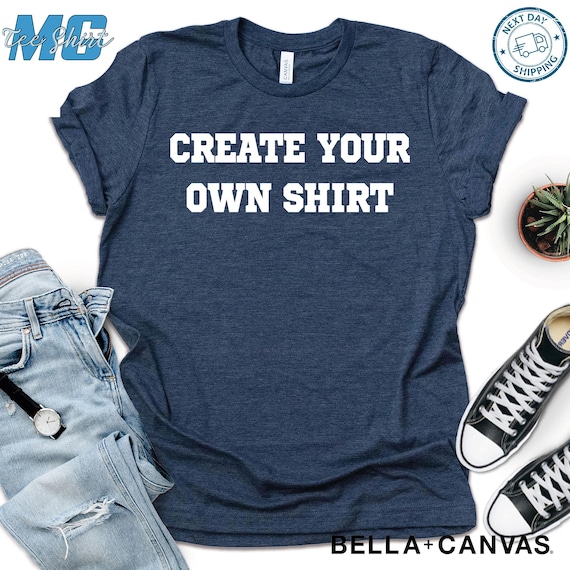 Custom T-Shirt – Design Your Own Personalized Tee, Photo or Logo