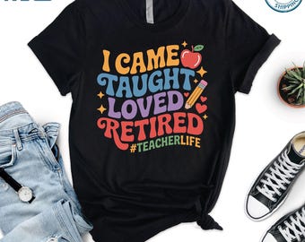 Funny Retired Teacher Shirt: Custom Retirement Gift