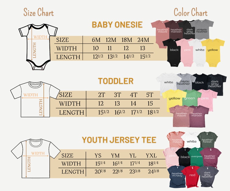 May include: Size chart for baby onesies, toddler t-shirts, and youth jersey tees. The chart shows sizes and corresponding width and length measurements in inches. Color chart shows available colors for each garment type.