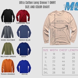 May include: Size and color chart for long-sleeve t-shirts. The chart shows 10 different colors of t-shirts, including black, cardinal red, dark heather, indigo blue, military green, navy, texas orange, and royal. The chart also includes a size chart with measurements for width, chest, and length in inches.