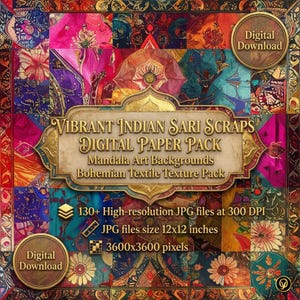 May include: A digital paper pack featuring vibrant Indian sari scraps. The design includes mandala art backgrounds and a bohemian textile texture pack. The pack contains 130+ high-resolution JPG files, each 12x12 inches (3600x3600 pixels).