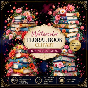 May include: A digital download graphic featuring stacks of books adorned with watercolor floral arrangements. The image includes text that reads "Watercolor Floral Book Clipart" and "80+ PNG Illustrations". The books are surrounded by pink, orange, and yellow flowers.