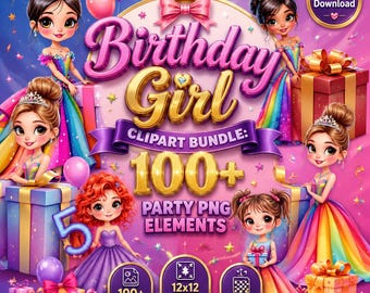 May include: A digital download clipart bundle featuring cartoon characters in rainbow dresses, gift boxes, and balloons. The text reads Birthday Girl, 100+ Party PNG Elements, 12x12 inches, 3600x3600 pixels, and High-resolution PNG files at 300 DPI.