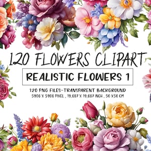 120 Realistic Flowers Clipart: PNG Floral Patterns (Digital Download)