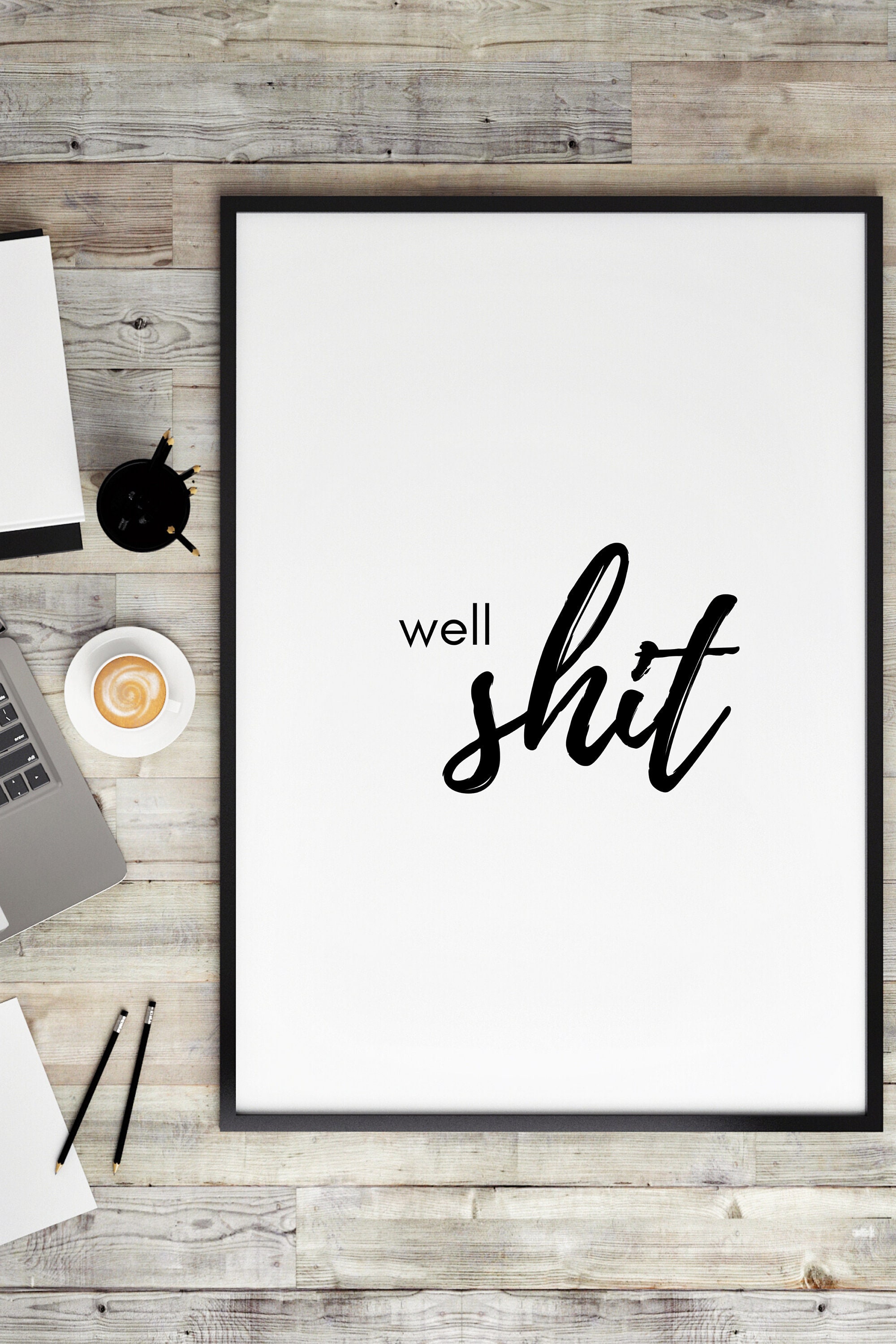 Well Shit Printable Art Home Decor Instant Download Wall - Etsy