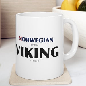 Norwegian by Day Viking by Night Mug Norway Gift for Norwegian Viking Mug Unleash Your Inner Viking Ceramic Mug Coffee Cup 11oz