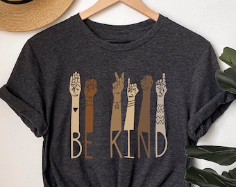 Kindness Shirt, Be Kind Sign Language Shirt, Be Kind Shirt, Teacher Shirt, Anti-Racism Shirt, Love Shirt Sign Language, Teachers Interpreter