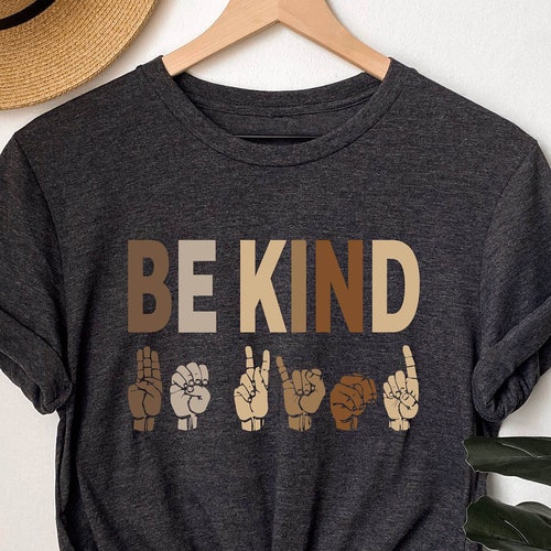 Kindness Shirt Be Kind Sign Language Shirt Be Kind Shirt | Etsy