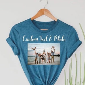 Custom text and photo shirt, Custom Photo Shirt, Custom text shirt, Photo Shirt, Customized Photo Shirt, Make Your Own Shirt, Your Photo