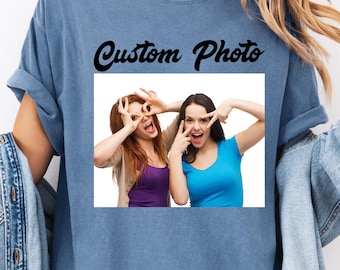 Custom Picture Shirt with Personalized Text, Comfort Colors Photo T Shirt, Upload Your Own Photo Tee, Friends Family Birthday Gift