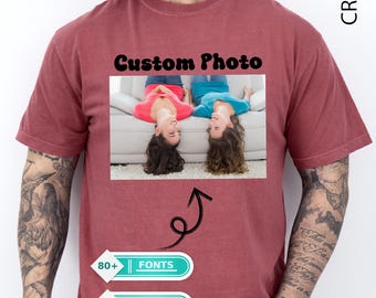 Custom Picture and Text Shirt, Personalized Photo T Shirt, Comfort Colors Custom Tee, Upload Your Image, Family Friends Birthday Gift
