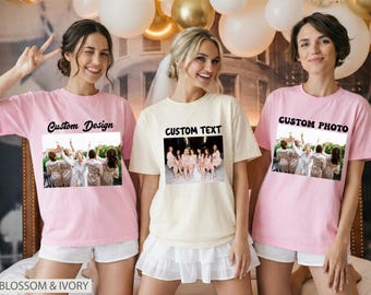 Custom Bridal Party Photo Shirt, Personalized Bridesmaid Picture Tee with Text, Wedding Party Custom T Shirt, Bachelorette Group Gift