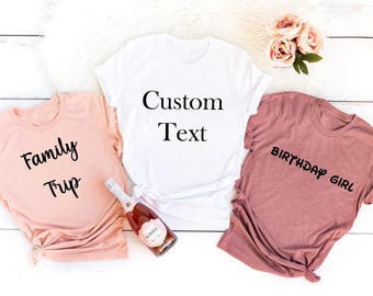 Custom text T-Shirt, Customized Custom Text T-shirt, Choose your text, Custom Yext T-shirt, Custom Made T-shirt, Custom Shirts, Custom Tee