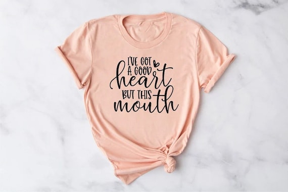 I've got a good heart but this mouth ,Funny Sarcastic Shirts, Funny Quotes, Mom Shirts, Funny gifts for mom, Funny Shirts, Sassy Mom Shirts