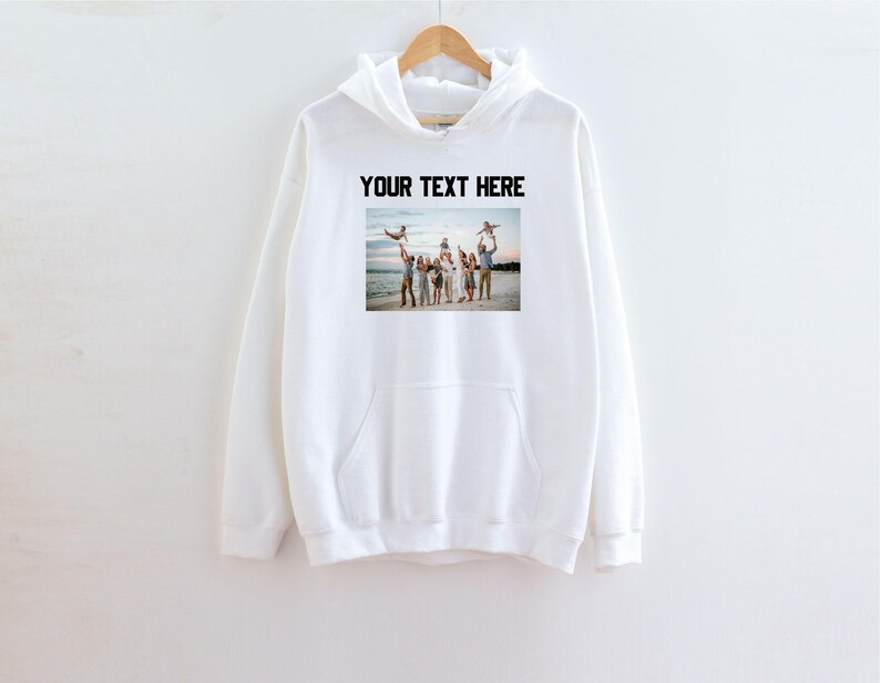 Custom text and photo Sweatshirt, Custom Photo Hoodie, Custom text Hoodie, Photo Sweatshirt, Customized Photo hoodie, Make Your Own hoodie image 3