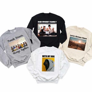Custom text and photo Sweatshirt, Custom Photo Hoodie, Custom text Hoodie, Photo Sweatshirt, Customized Photo hoodie, Make Your Own hoodie image 1