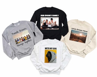 Custom text and photo Sweatshirt, Custom Photo Hoodie, Custom text Hoodie, Photo Sweatshirt, Customized Photo hoodie, Make Your Own hoodie