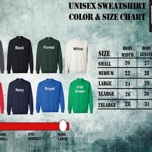May include: A unisex sweatshirt color and size chart. The chart displays sweatshirts in various colors: dark heather, black, forest green, white, red, navy, royal blue, and Irish green. Size measurements are also included.