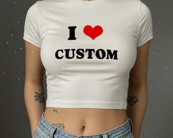 I Love Custom Tee, Personalized Shirt, I Heart Custom Y2K Baby Tee, Personalized I Heart Any Text Baby Tee, Gift For Girlfriends, Mom Gift